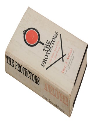 The Protectors: The Heroic Story of the Narcotics Agents, Citizens and Officials in Their Unending, Unsung Battles Against Organized Crime in America and Abroad