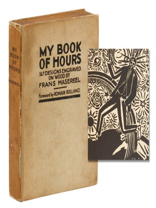 Item #140948036 My Book of Hours: 167 Designs Engraved on Wood. Frans Masereel, Romain Rolland,...