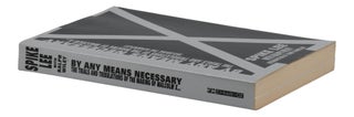 By Any Means Necessary: The Trials and Tribulations of the Making of Malcolm X...