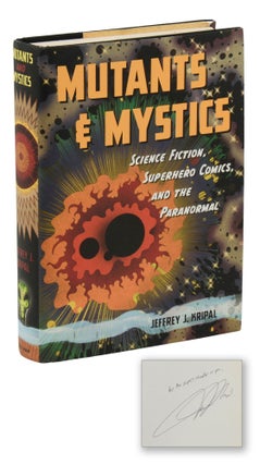 Item #140948352 Mutants & Mystics: Science Fiction, Superhero Comics, and the Paranormal. Jeffrey...