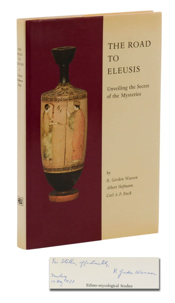 Carl P Ruck The Road to Eleusis: Unveiling the Secret of the Mysteries | R. Gordon ...