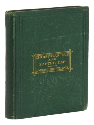 Item #140948484 Christmas-Eve and Easter-Day. Robert Browning