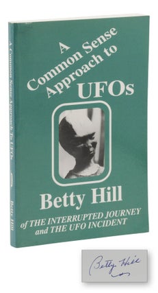 Item #140948694 A Common Sense Approach to UFOs. Betty Hill