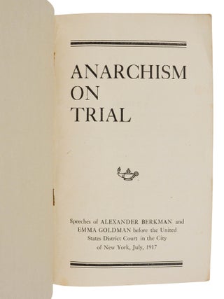 Trial and Speeches of Alexander Berkman and Emma Goldman in the United States District Court, in the City of New York, July, 1917 (Anarchism on Trial)