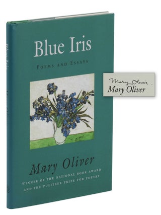 Item #140948888 Blue Iris: Poems and Essays. Mary Oliver