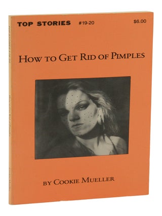 Item #140949149 How to Get Rid of Pimples (Top Stories 19-20). Cookie Mueller, David Armstrong,...