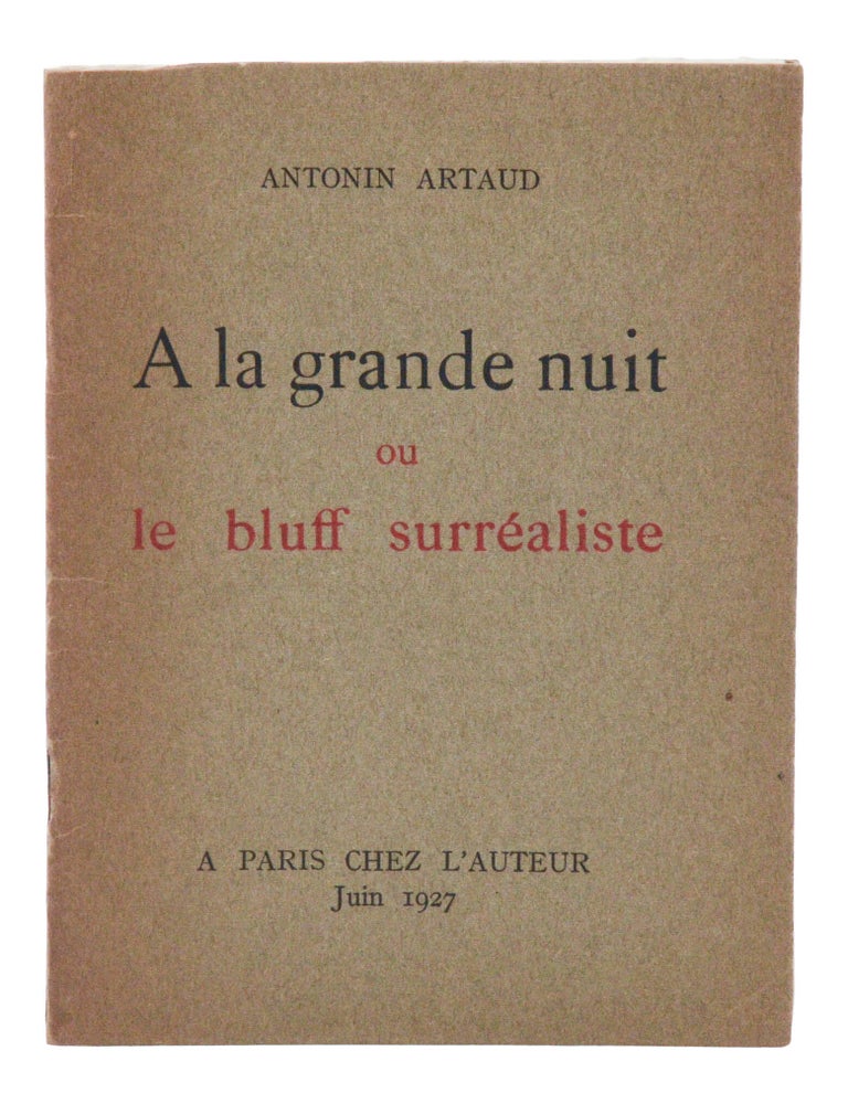 Item #140949281 A la grande nuit, ou le bluff surrealiste. Antonin Artaud.