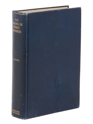 The Making of Index Numbers: A Study of the Varieties, Tests, and Reliability