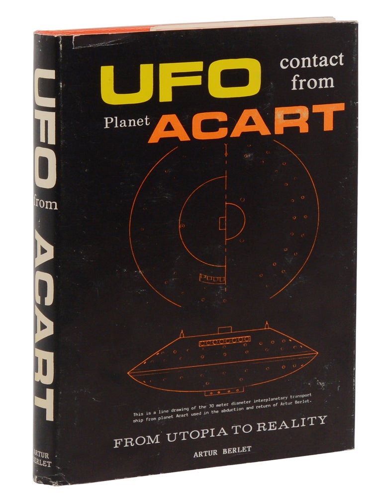 Item #140949419 UFO Contact from Planet Acart: From Utopia to Reality. Arthur Berlet, Wendelle C. Stevens.