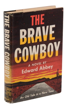 Item #140949485 The Brave Cowboy: An Old Tale in a New Time. Edward Abbey