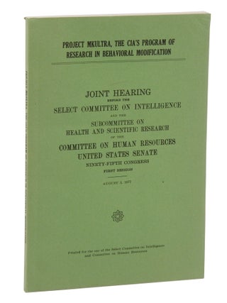 Item #140949509 Project MKULTRA, The CIA's Program of Research in Behavioral Modification:...