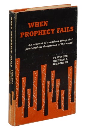 Item #140949511 When Prophecy Fails. Leon Festinger, Henry W. Riecken, Stanley Schachter
