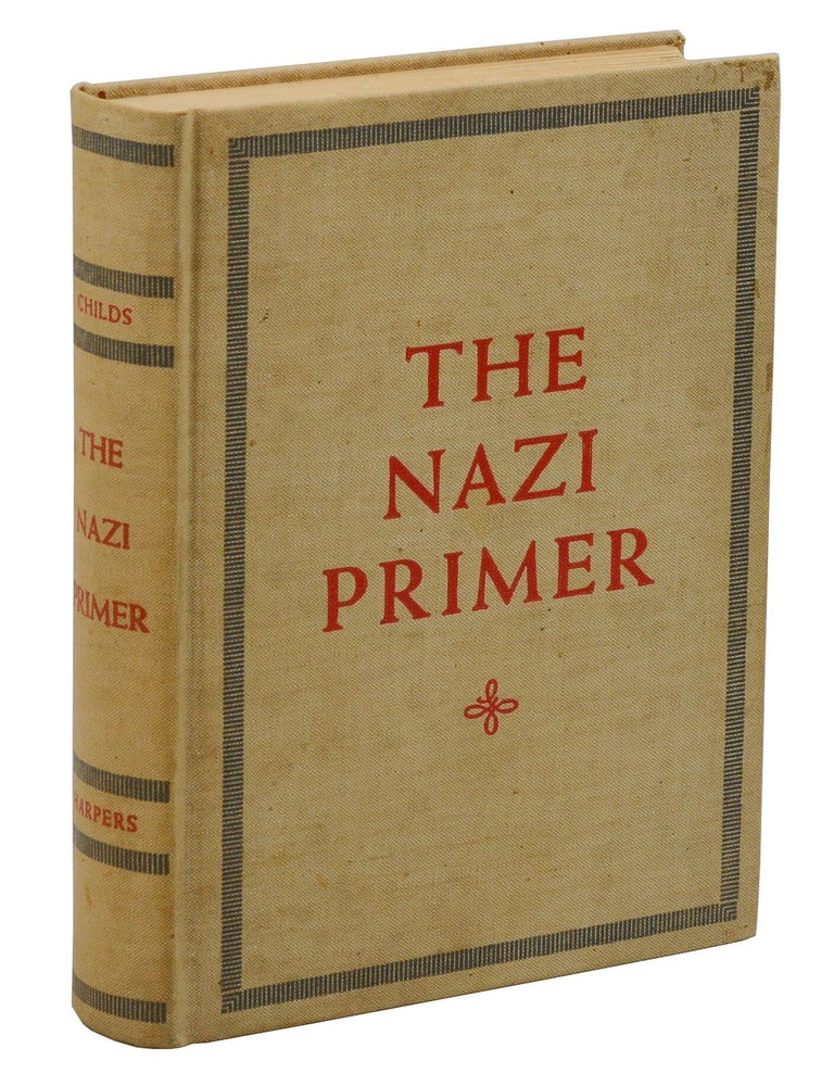 Item #140949613 The Nazi Primer: Official Handbook for Schooling the Hitler Youth. Harwood L. Childs, William E. Dodd, Fritz Brennecke.