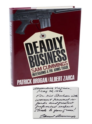 Item #140949633 Deadly Business: Sam Cummings, Interarms, and the Arms Trade. Patrick Brogan,...