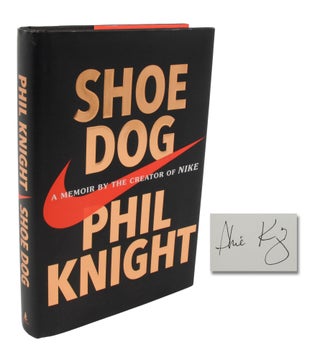 Item #140949645 Shoe Dog: A Memoir by the Creator of Nike. Phil Knight