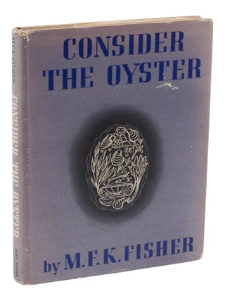 Item #140949673 Consider the Oyster. M. F. K. Fisher