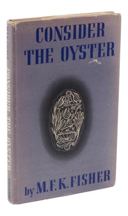 Item #140949673 Consider the Oyster. M. F. K. Fisher