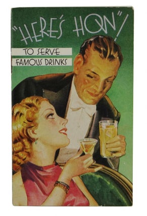 Item #141229005 Here's How to Serve Famous Drinks (1938 Edition). Hiram Walker and Sons