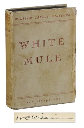 Item #150227005 White Mule. William Carlos Williams
