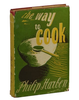 Item #150525010 The Way to Cook or Common Sense in the Kitchen. Philip Harben