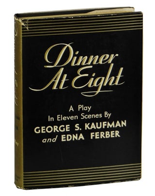 Item #151125011 Dinner at Eight. George S. Kaufman, Edna Ferber