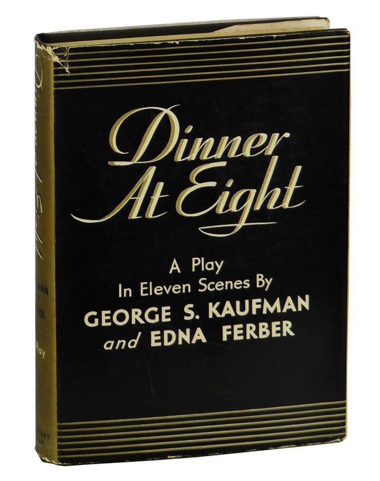 Item #151125011 Dinner at Eight. George S. Kaufman, Edna Ferber.
