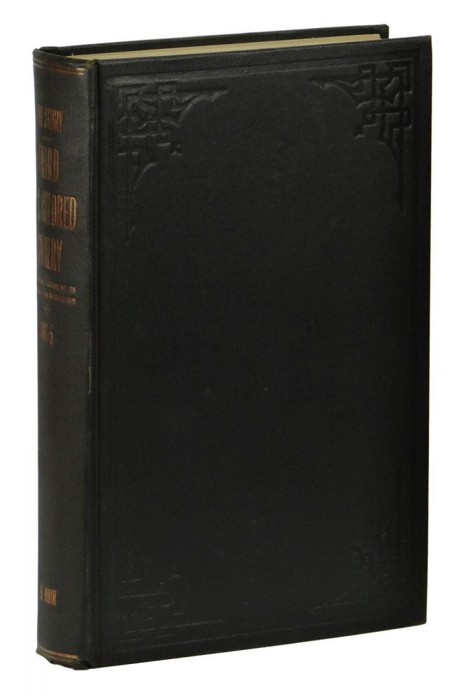 Item #151212004 The Story of the Marches, Battles and Incidents of the Third United States Colored Calvary: A fighting regiment in the War of the Rebellion, 1861-5. Edwin M. Main.