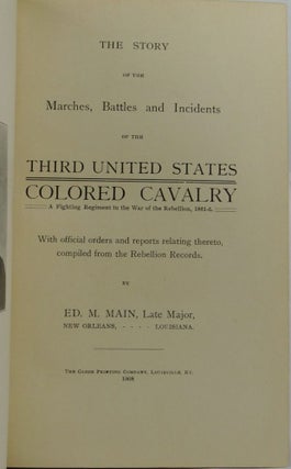The Story of the Marches, Battles and Incidents of the Third United States Colored Calvary: A fighting regiment in the War of the Rebellion, 1861-5