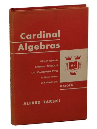Item #160225002 Cardinal Algebras. Alfred Tarski
