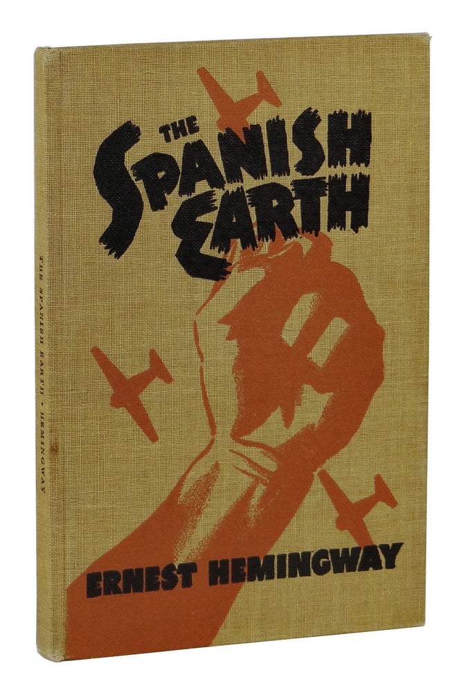 Item #160323001 The Spanish Earth. Ernest Hemingway.