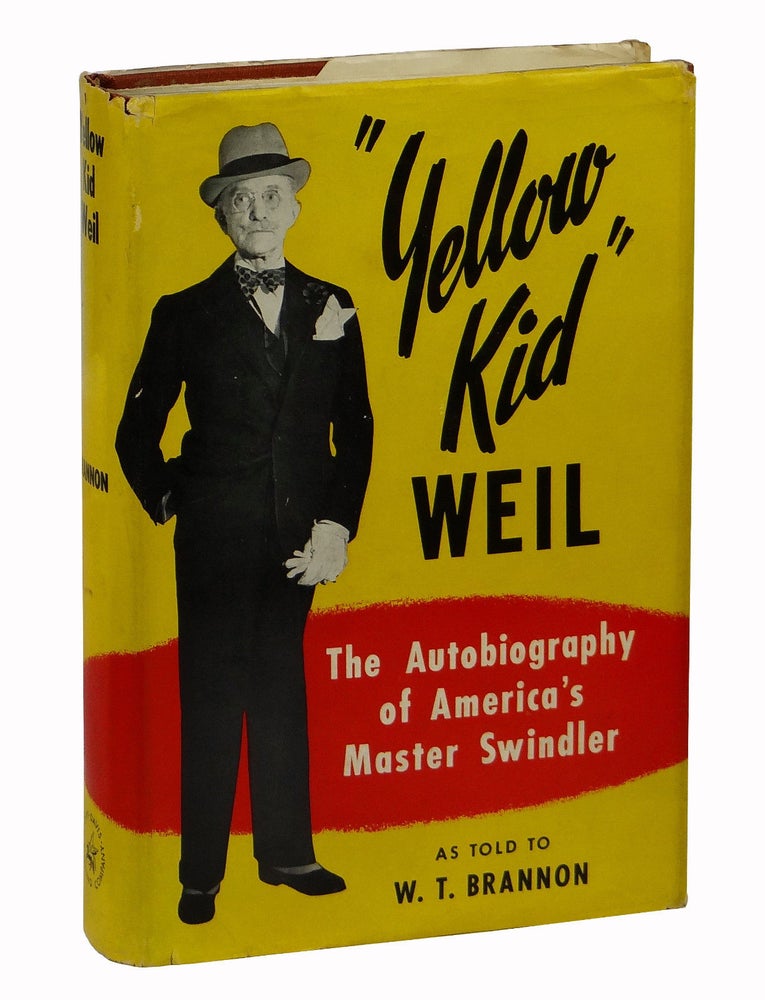 Item #160330001 "Yellow Kid" Weil: The Autobiography of America's Master Swindler. W. T. Brannon.