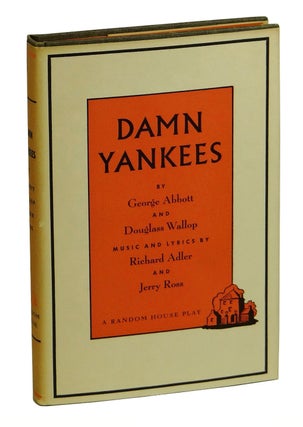 Item #160514003 Damn Yankees: A New Musical. George Abbott, Douglass Wallop