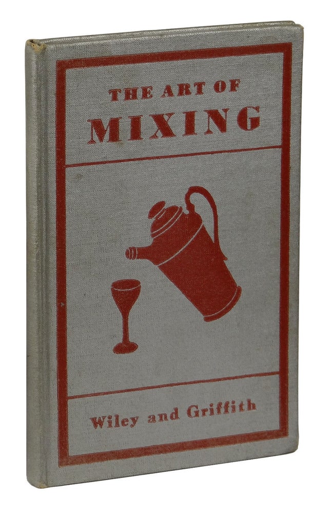 Item #160515001 The Art of Mixing. James A. Wiley, Helene M. Griffith.
