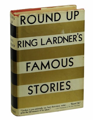 Item #160710006 Round Up: The Stories of Ring W. Lardner. Ring Lardner