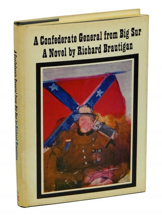 Item #160717007 A Confederate General from Big Sur. Richard Brautigan