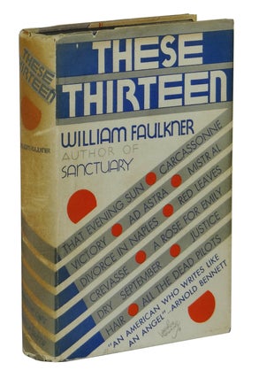 Item #160720007 These Thirteen. William Faulkner