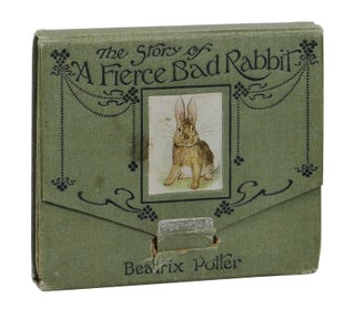 Item #160728001 The Story of a Fierce Bad Rabbit. Beatrix Potter