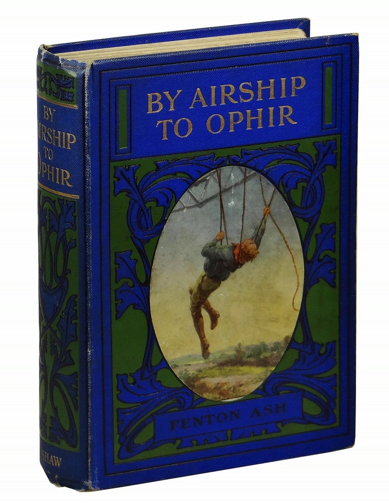 Item #160830003 By Airship to Ophir. Henry Francis Atkins, Fenton Ash.