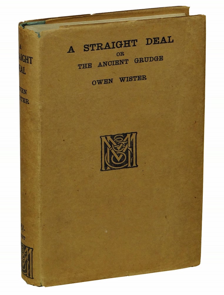 Item #160917008 A Straight Deal: or The Ancient Grudge. Owen Wister.