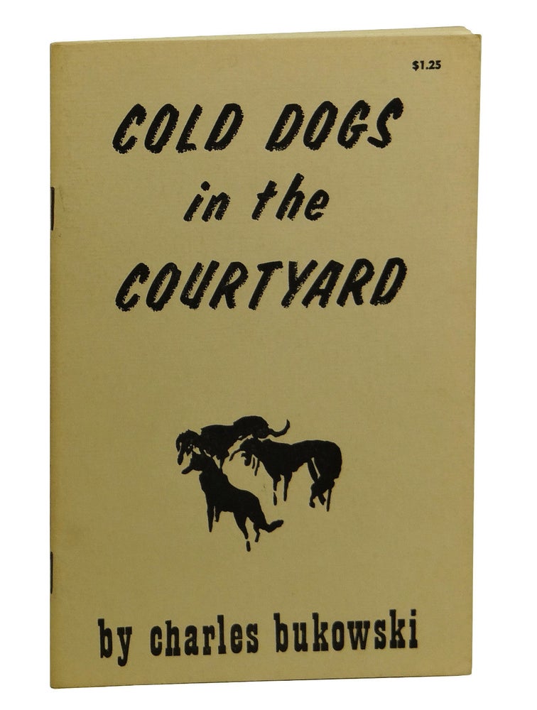 Item #160919003 Cold Dogs In The Courtyard. Charles Bukowski.