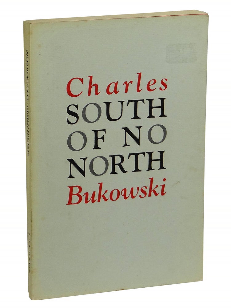 Item #161003003 South of No North: Stories of the Buried Life. Charles Bukowski.