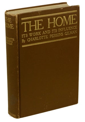 Item #170210003 The Home: Its Work and Its Influence. Charlotte Perkins Gilman