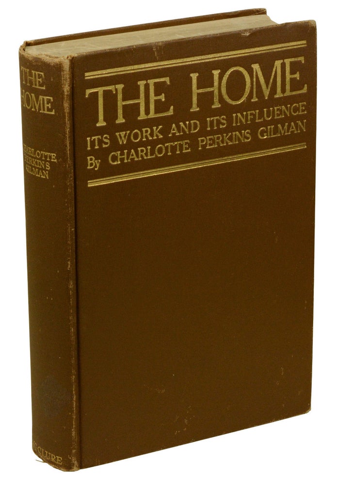 Item #170210003 The Home: Its Work and Its Influence. Charlotte Perkins Gilman.