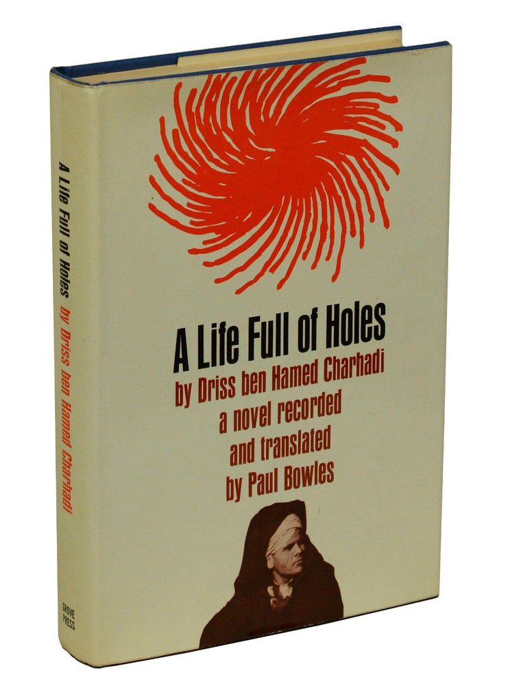 Item #170418007 A Life Full of Holes. Larbi Layachi, Driss ben Hamed Charhadi, Paul Bowles, Pseudonym.