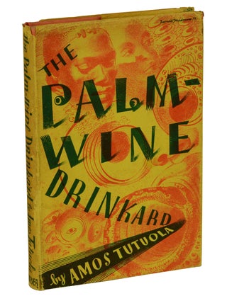 Item #170424015 The Palm-Wine Drinkard and his Dead Palm-Wine Tapster in the Deads' Town. Amos...