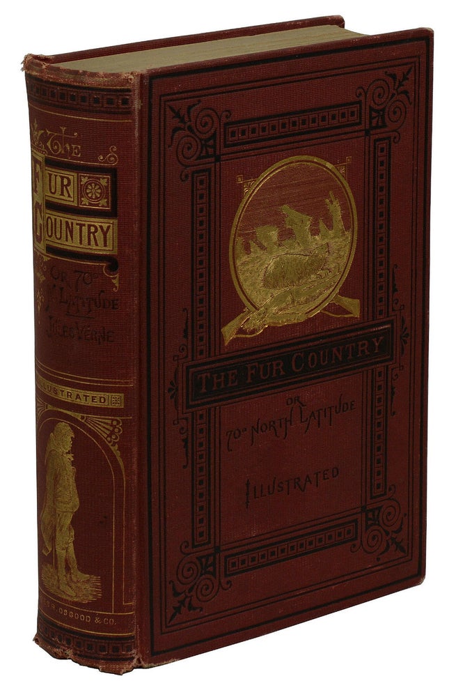 Item #170502003 The Fur Country. Or Seventy Degrees North Latitude. Jules Verne.