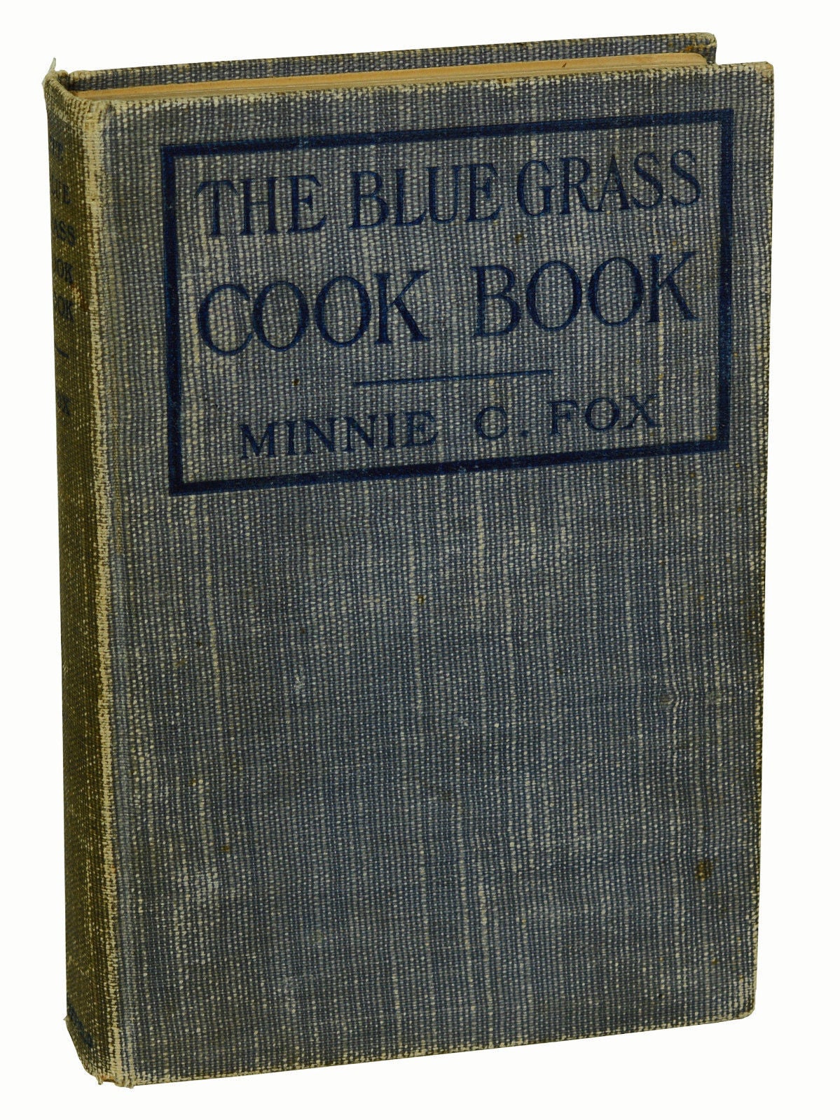 The Blue Grass Cook Book | Minnie C. Fox, John Fox, Jr., Alvin Langdon ...