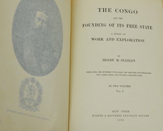 The Congo and the Founding of Its Free State: A Story of Work and Exploration