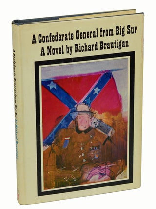 Item #170511006 A Confederate General from Big Sur. Richard Brautigan