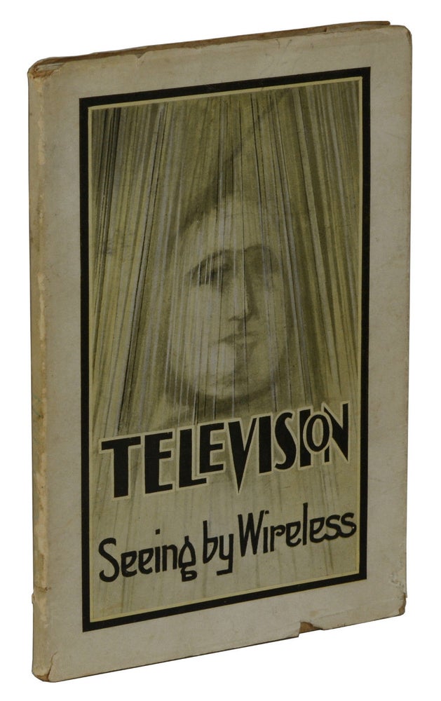 Item #170812003 Television: Seeing by Wire or Wireless. Alfred Dinsdale.